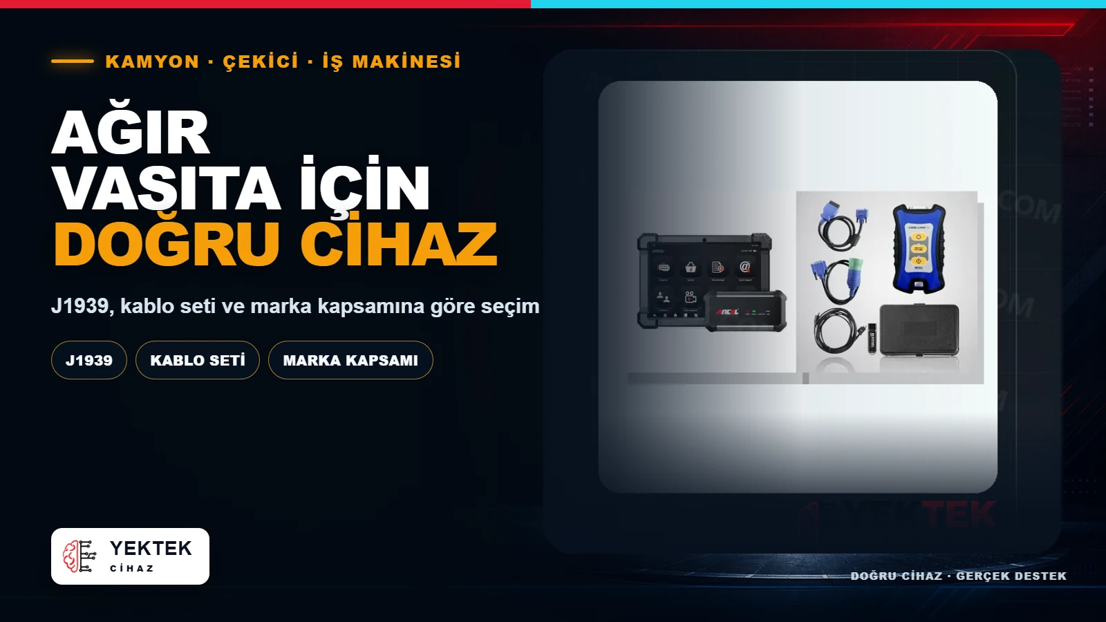 Ağır Vasıta Servisi İçin Arıza Tespit Cihazı Nasıl Seçilir? YekTek Cihaz kapak görseli