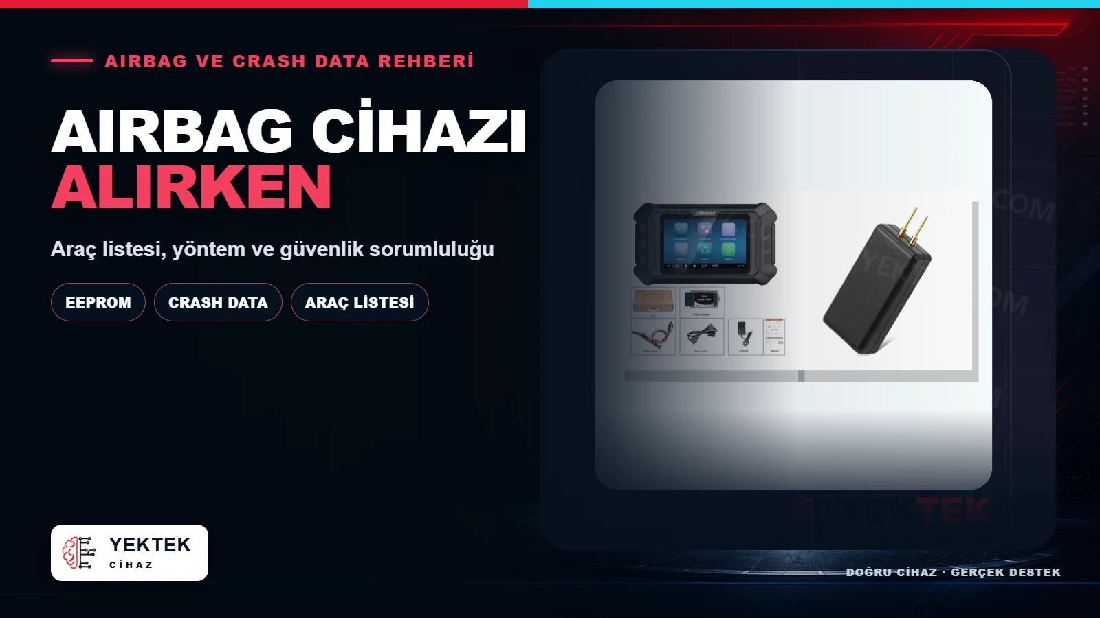Airbag Beyni Sıfırlama Cihazı Alırken Neye Bakılır? için YekTek Cihaz teknik rehber kapak görseli