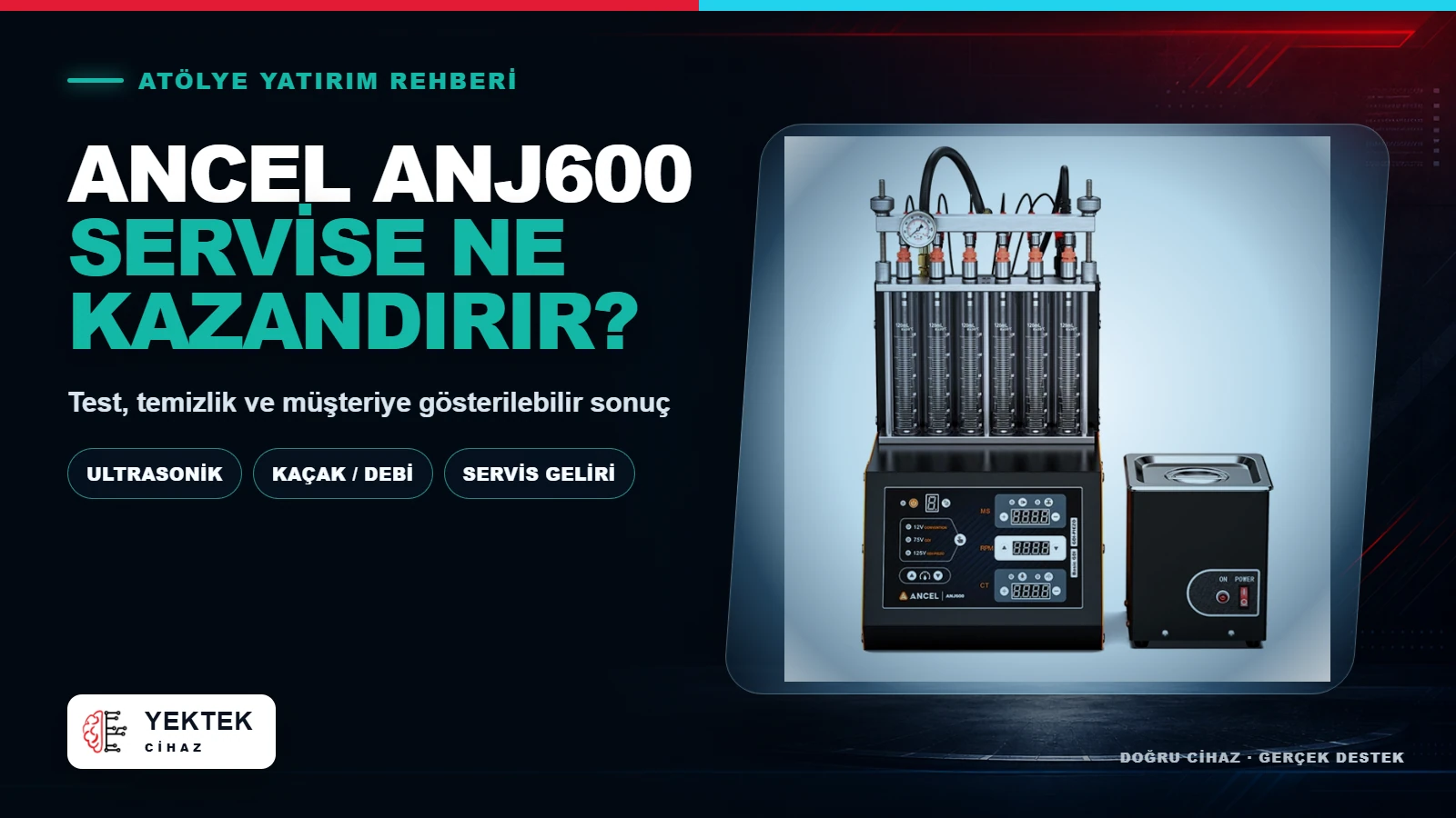 ANCEL ANJ600 Enjektör Test ve Temizleme Makinesi Servise Ne Kazandırır? için YekTek Cihaz teknik rehber kapak görseli
