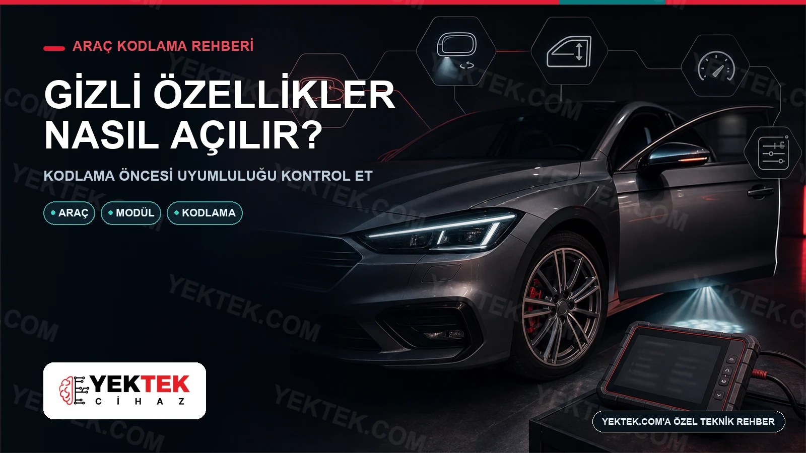Araçlarda Gizli Özellik Nasıl Açılır? için YekTek Cihaz teknik rehber kapak görseli