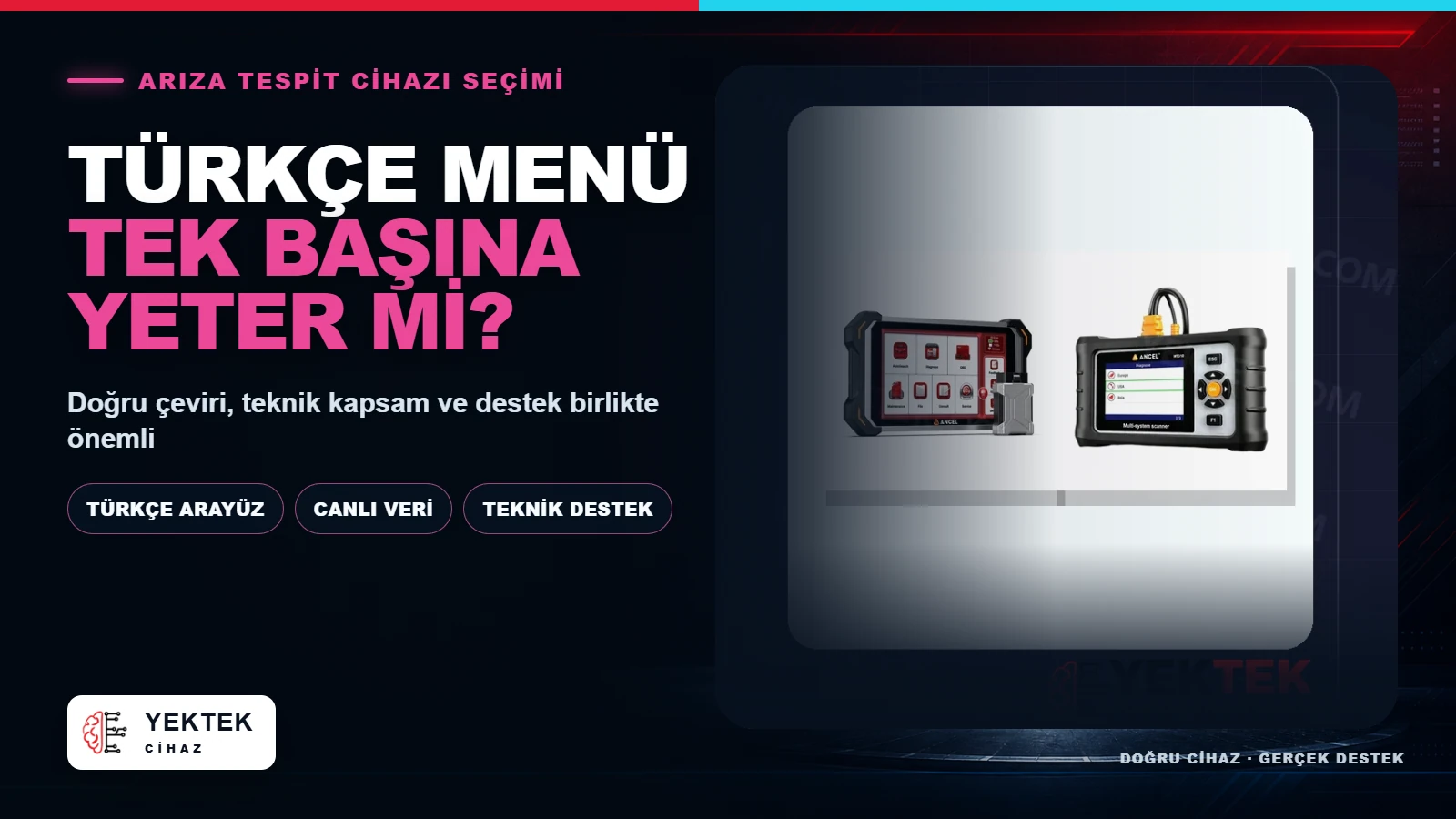 Arıza Tespit Cihazında Türkçe Menü Tek Başına Yeter mi? YekTek Cihaz kapak görseli