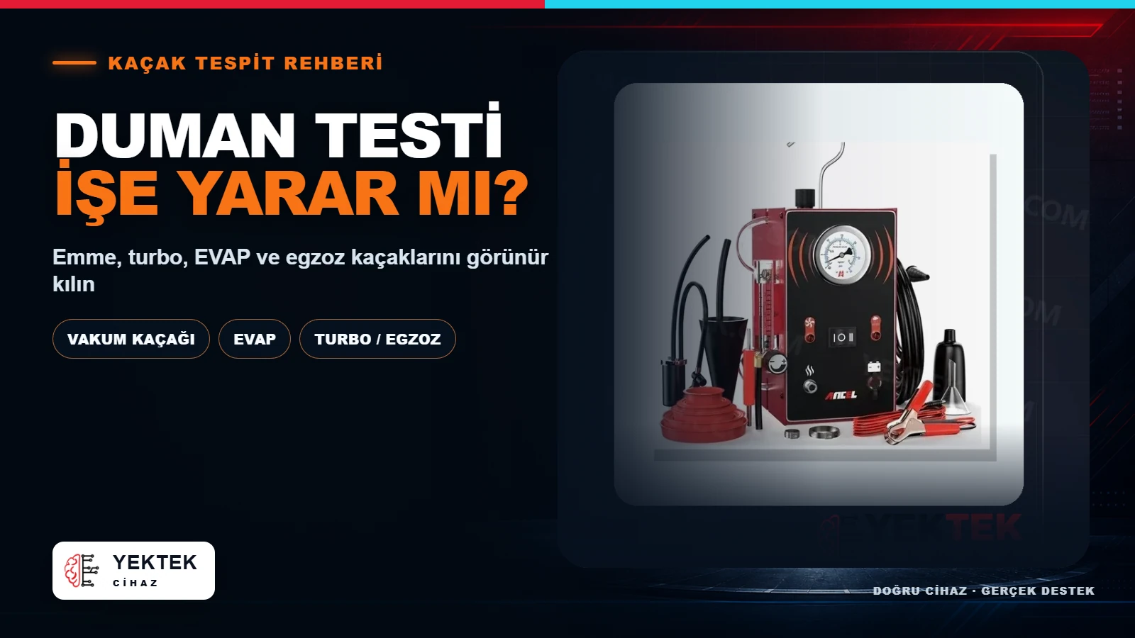 Duman Kaçak Test Cihazı Gerçekten İşe Yarar mı? için YekTek Cihaz teknik rehber kapak görseli