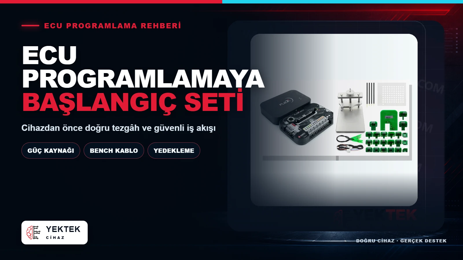 ECU Programlamaya Başlamak İçin Hangi Ekipmanlar Gerekir? YekTek Cihaz kapak görseli