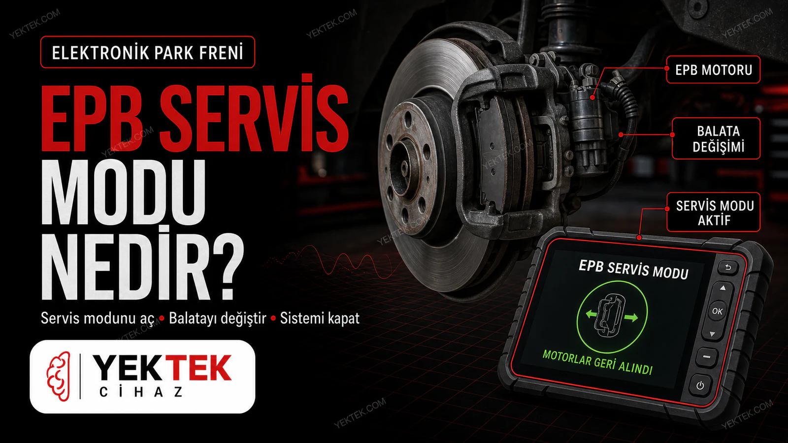 Elektronik Park Freni Servis Modu Nedir? için YekTek Cihaz teknik rehber kapak görseli