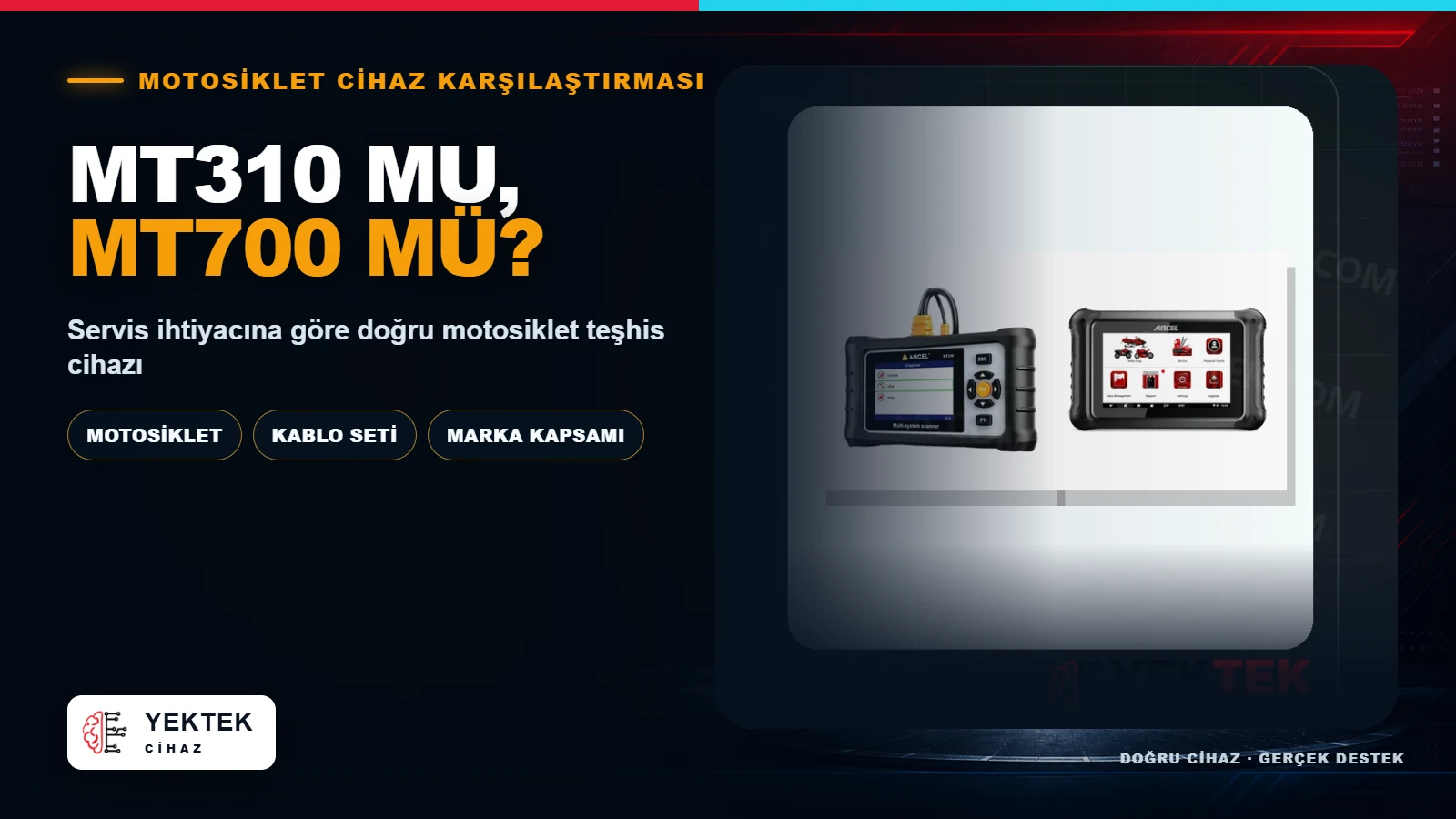 Motosiklet Servisinde MT310 mu MT700 mü? için YekTek Cihaz teknik rehber kapak görseli