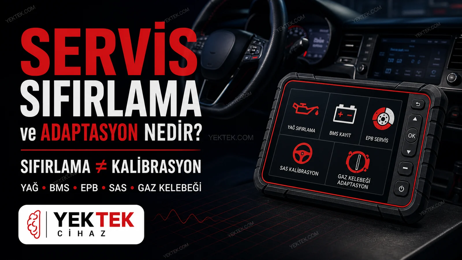 Servis Sıfırlama ve Adaptasyon Fonksiyonları Nedir? için YekTek Cihaz teknik rehber kapak görseli