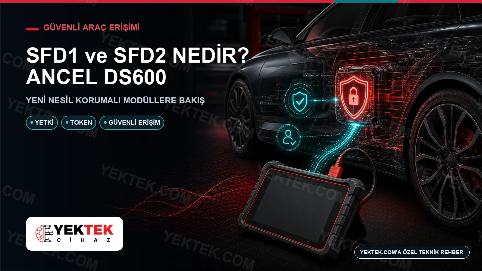 SFD1, SFD2 ve Ancel DS600: Geleceğe Hazır Arıza Tespit Cihazı için YekTek Cihaz teknik rehber kapak görseli