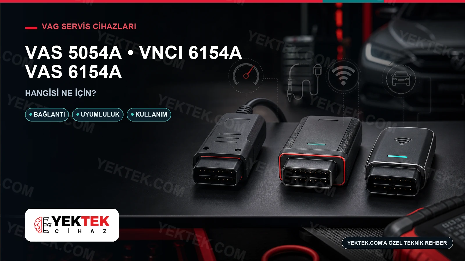 VAS 5054A, VNCI 6154A ve VAS 6154A Karşılaştırması için YekTek Cihaz teknik rehber kapak görseli